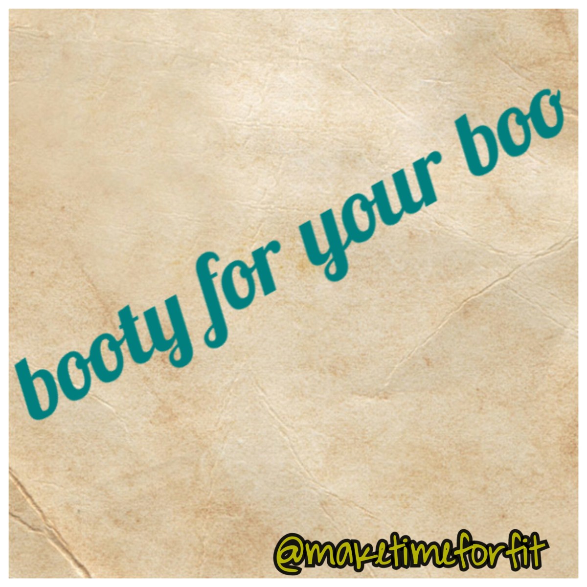 Booty for your Boo – maketimeforfit